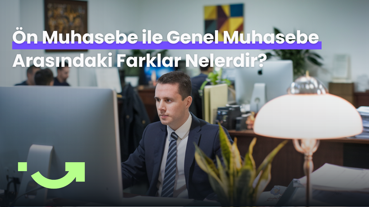 Ön Muhasebe ile Genel Muhasebe Arasındaki Farklar Nelerdir?