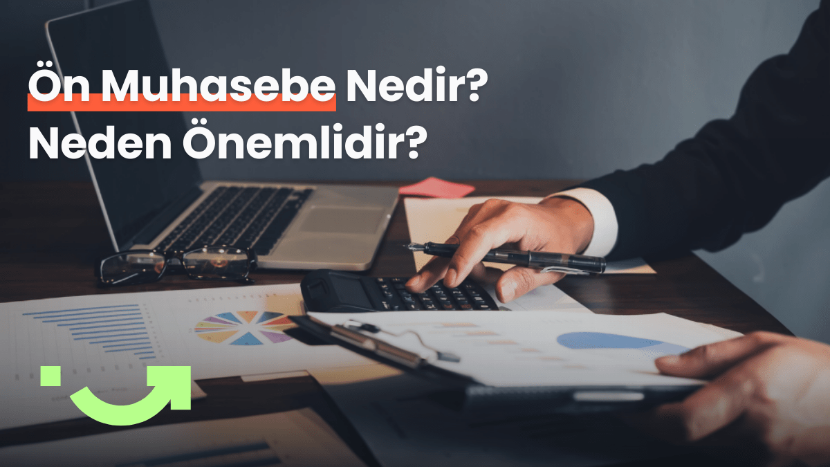 Ön Muhasebe Nedir? Neden Önemlidir?