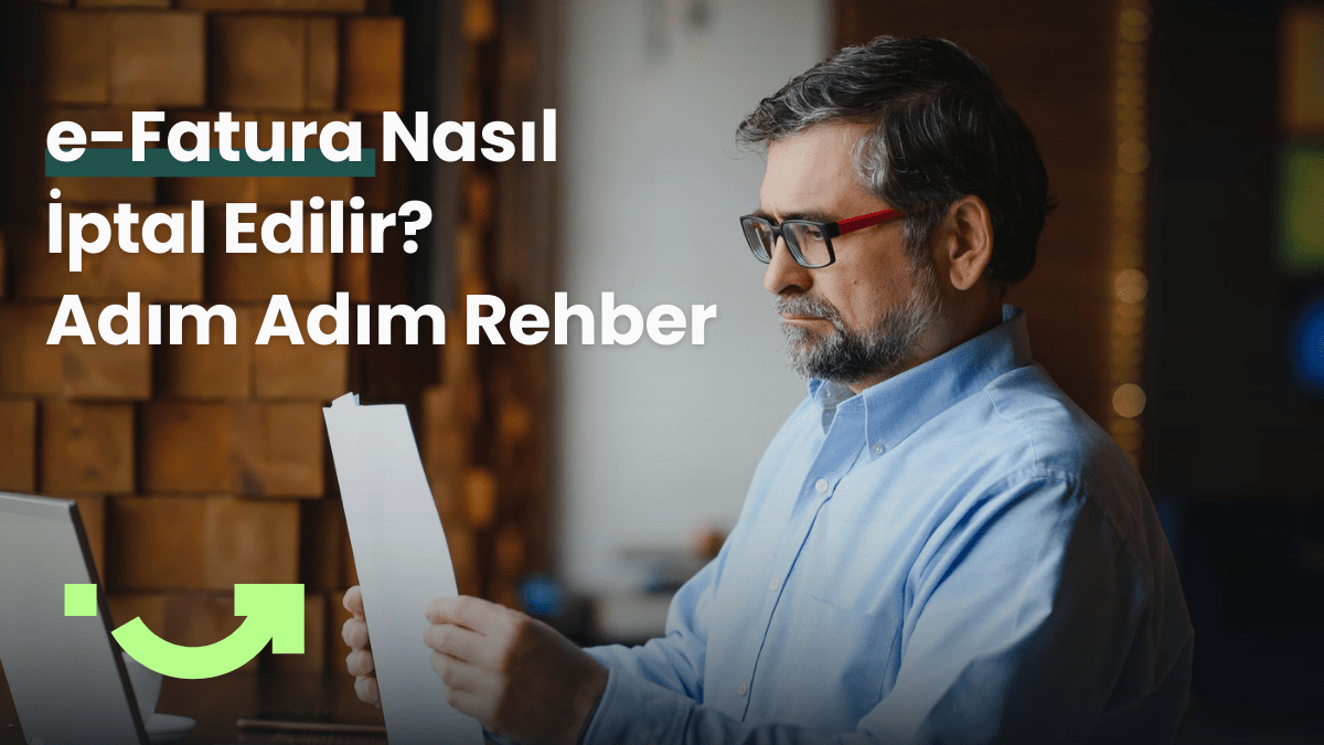 e-Fatura Nasıl İptal Edilir? Adım Adım Rehber 