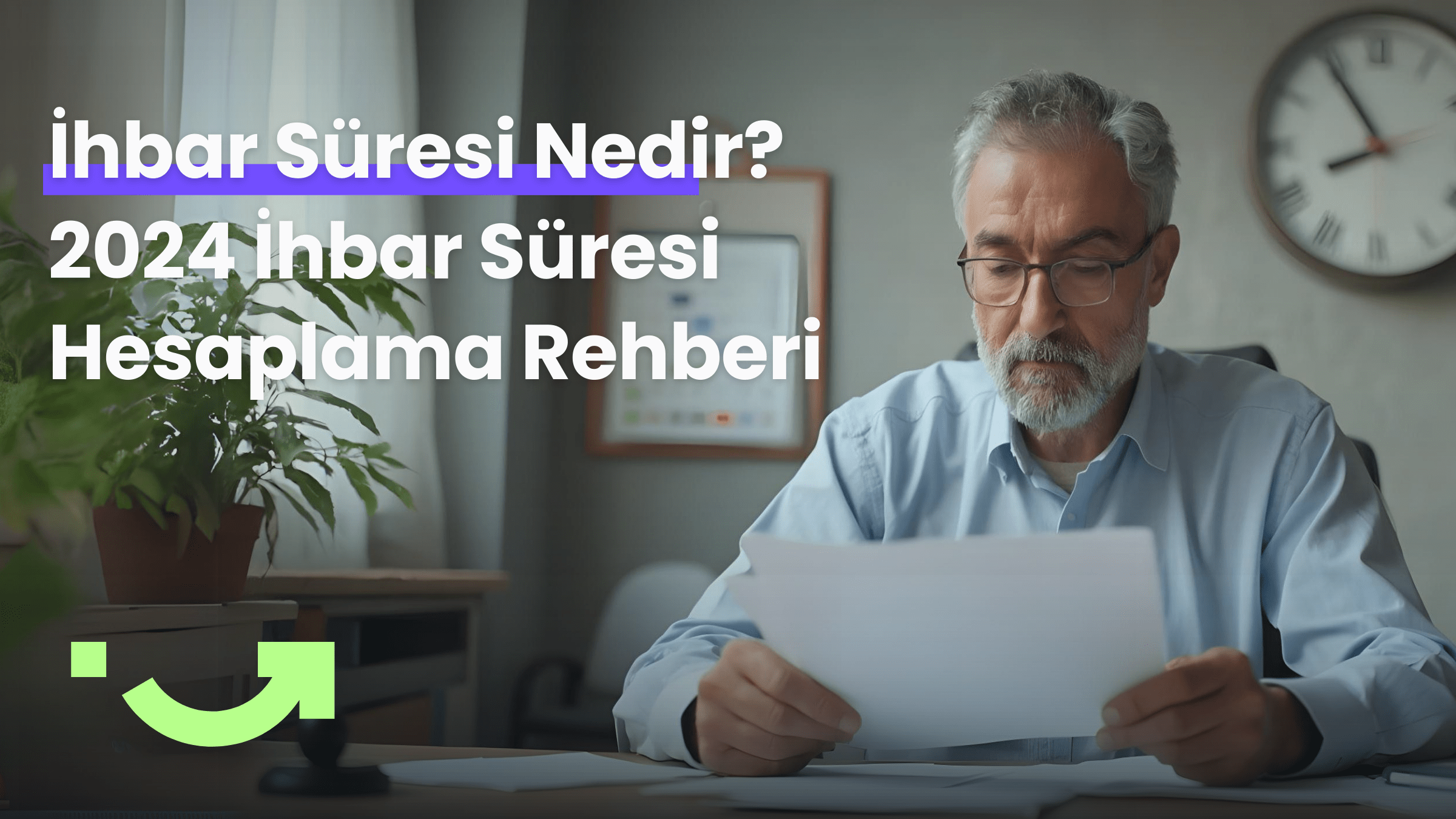 İhbar Süresi Nedir? 2024 İhbar Süresi Hesaplama Rehberi