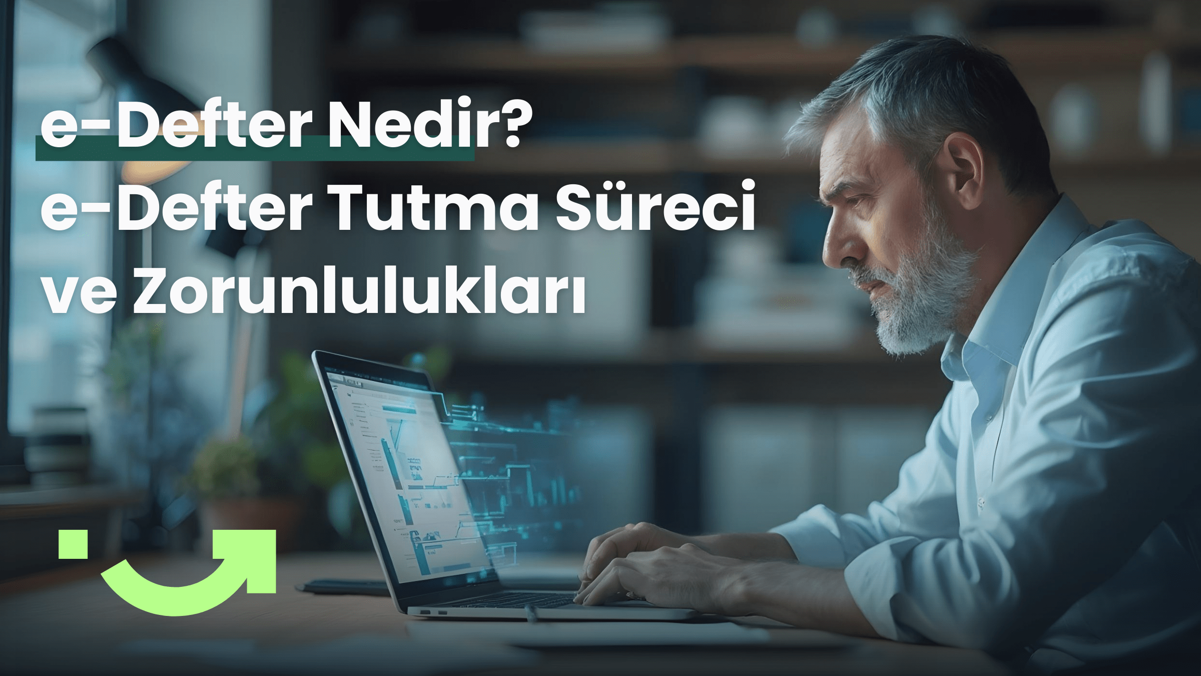 e-Defter Nedir? e-Defter Tutma Süreci ve Zorunlulukları