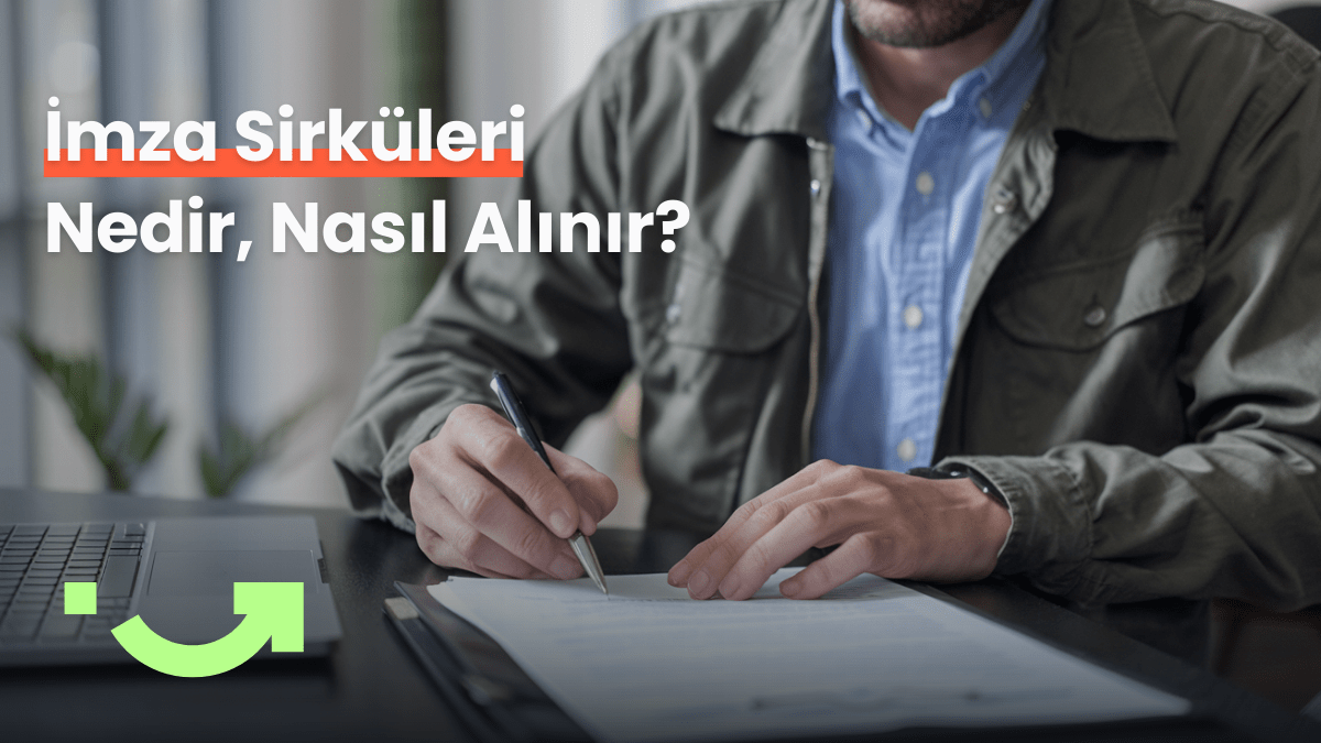 İmza Sirküleri Nedir, Nasıl Alınır?