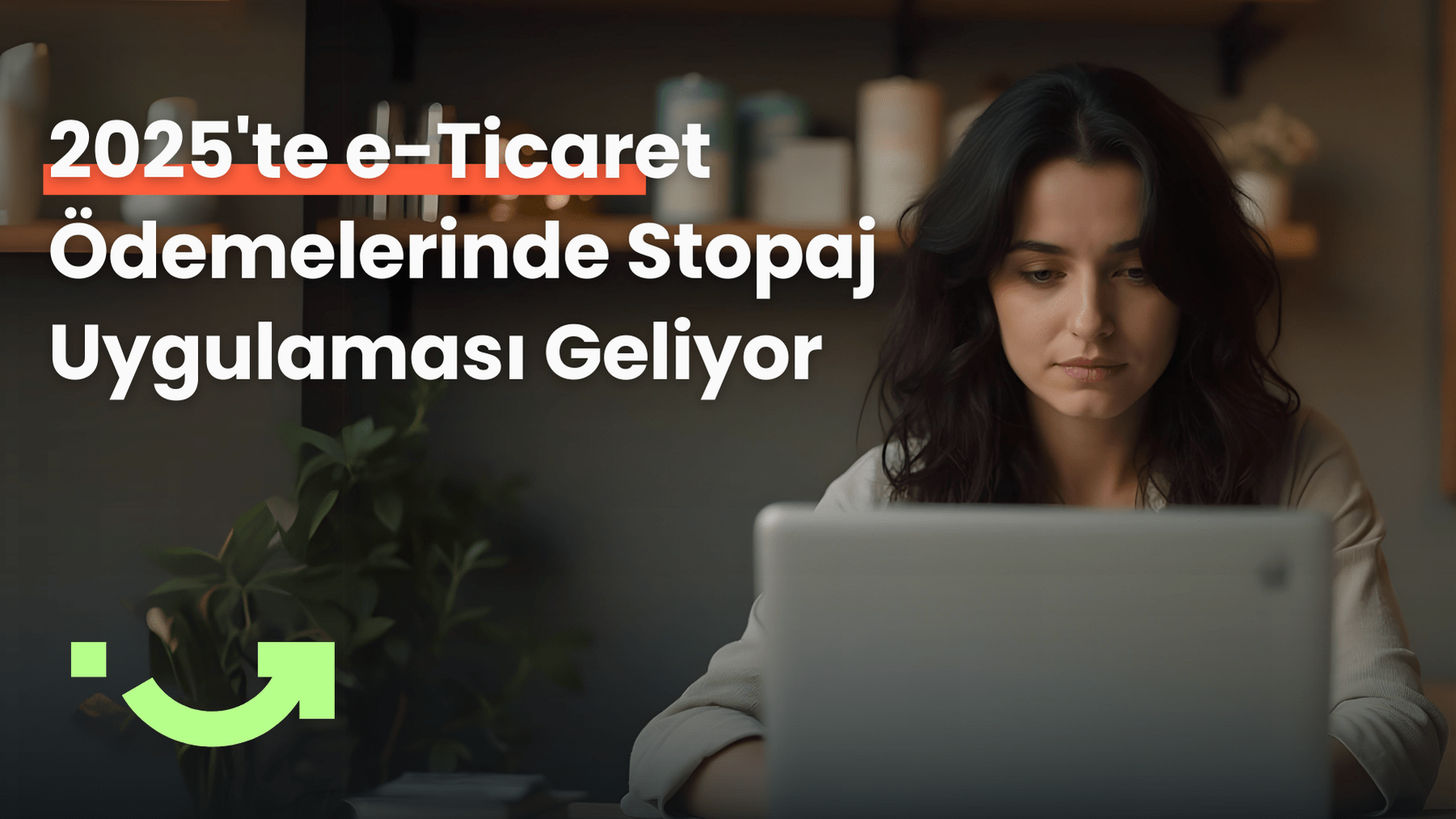 2025’te e-Ticaret Ödemelerinde Stopaj Uygulaması Geliyor