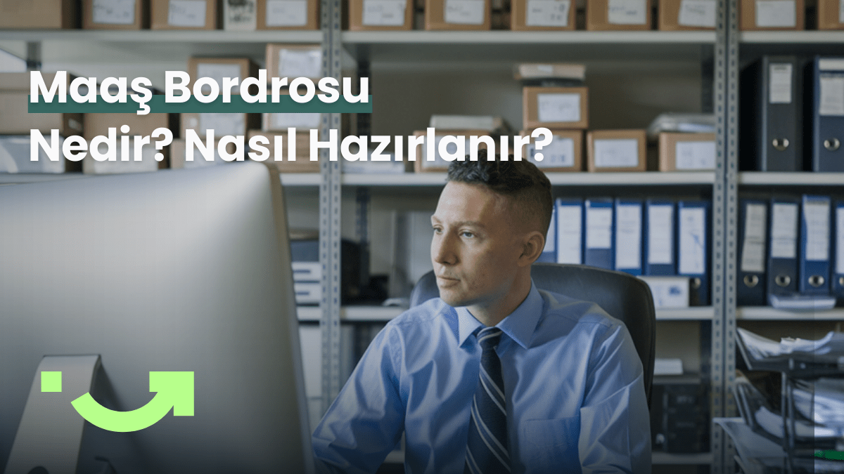 Maaş Bordrosu Nedir? Nasıl Hazırlanır?